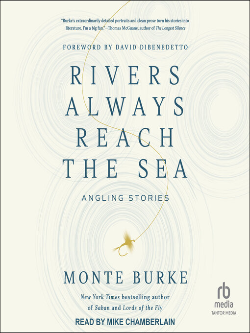 Title details for Rivers Always Reach the Sea by Monte Burke - Available